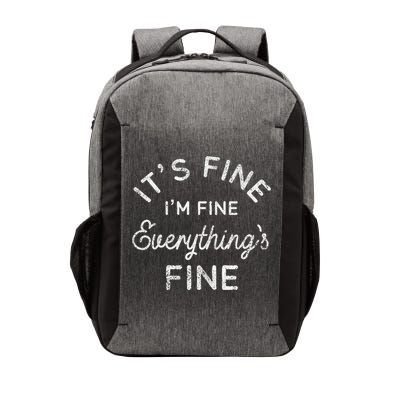 Its Fine Im Fine Everythings Fine Gift Vector Backpack