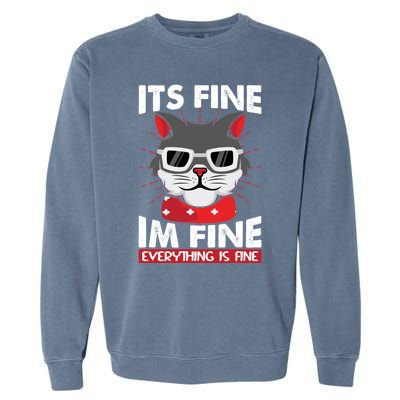 ItS Fine I Am Fine Everything Is Fine Funny Humorous Gift Garment-Dyed Sweatshirt