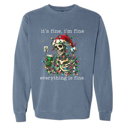 ItS Fine IM Fine Everything Is Fine Christmas Skeleton Garment-Dyed Sweatshirt