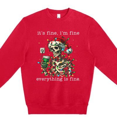 ItS Fine IM Fine Everything Is Fine Christmas Skeleton Premium Crewneck Sweatshirt