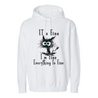 It's Fine I'm Fine Everything Is Fine Funny cat Garment-Dyed Fleece Hoodie