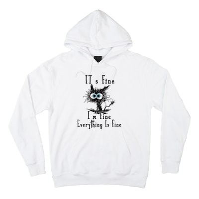 It's Fine I'm Fine Everything Is Fine Funny cat Hoodie