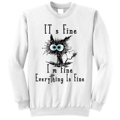 It's Fine I'm Fine Everything Is Fine Funny cat Sweatshirt