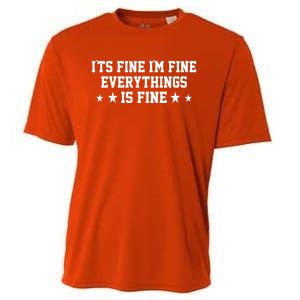 Its Fine Im Fine Everything Fine Funny Sarcastic Mom Gift Cooling Performance Crew T-Shirt