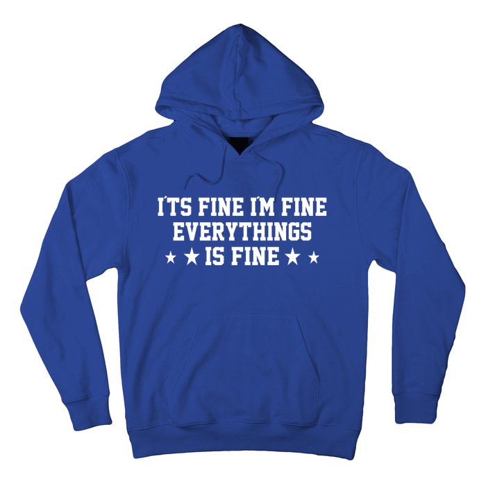 Its Fine Im Fine Everything Fine Funny Sarcastic Mom Gift Hoodie