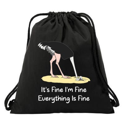 It's Fine I'm Fine Everything Is Fine Funny Ostrich Lover Gift Drawstring Bag