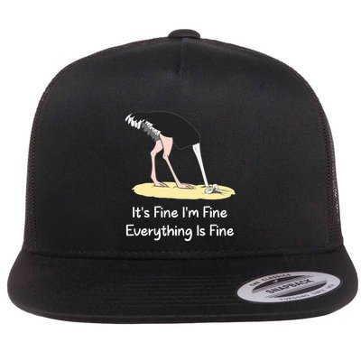 It's Fine I'm Fine Everything Is Fine Funny Ostrich Lover Gift Flatbill Hat