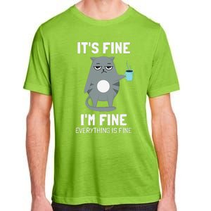 Its Fine Im Fine Everything Is Fine Cat Adult ChromaSoft Performance T-Shirt