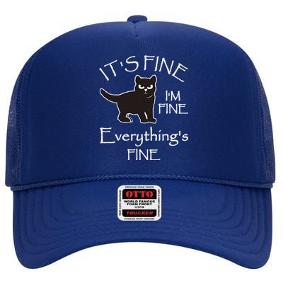 Its Fine Im Fine Everythings Fine Cat Sarcastic High Crown Mesh Back Trucker Hat