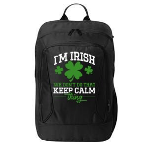 Ireland Funny I'm Irish We Don't Do That Keep Calm Thing Meaningful Gift City Backpack