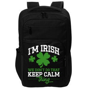 Ireland Funny I'm Irish We Don't Do That Keep Calm Thing Meaningful Gift Impact Tech Backpack