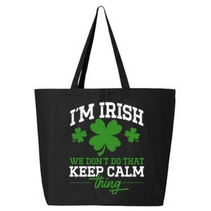 Ireland Funny I'm Irish We Don't Do That Keep Calm Thing Meaningful Gift 25L Jumbo Tote