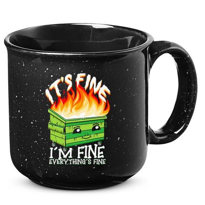 ItS Fine IM Fine Everything Is Fine Dumpster Fire Funny 15oz Campfire Ceramic Mug