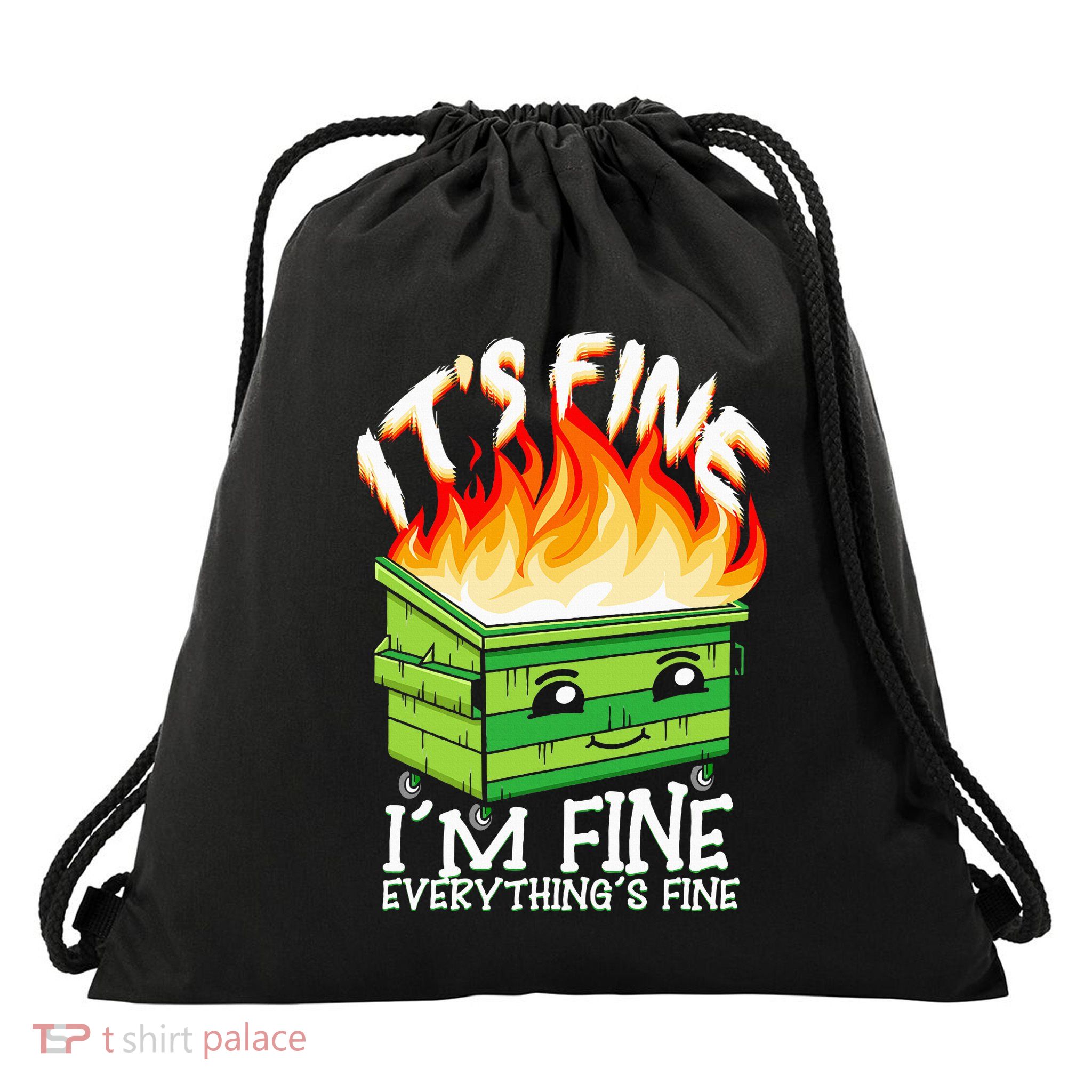 ItS Fine IM Fine Everything Is Fine Dumpster Fire Funny Drawstring Bag