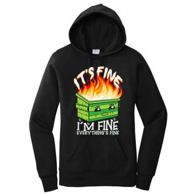 ItS Fine IM Fine Everything Is Fine Dumpster Fire Funny Women's Pullover Hoodie