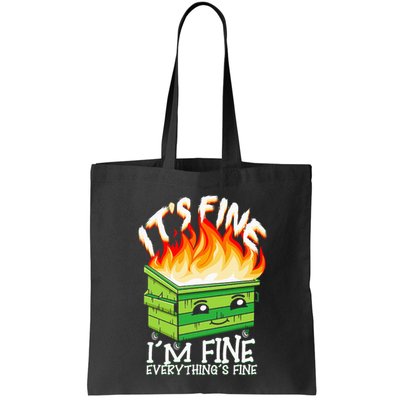 ItS Fine IM Fine Everything Is Fine Dumpster Fire Funny Bag