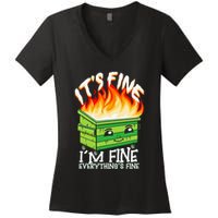 ItS Fine IM Fine Everything Is Fine Dumpster Fire Funny Women's V-Neck T-Shirt