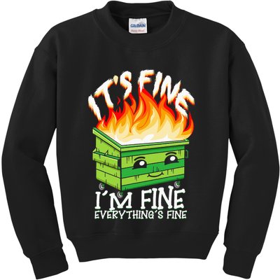 ItS Fine IM Fine Everything Is Fine Dumpster Fire Funny Kids Sweatshirt
