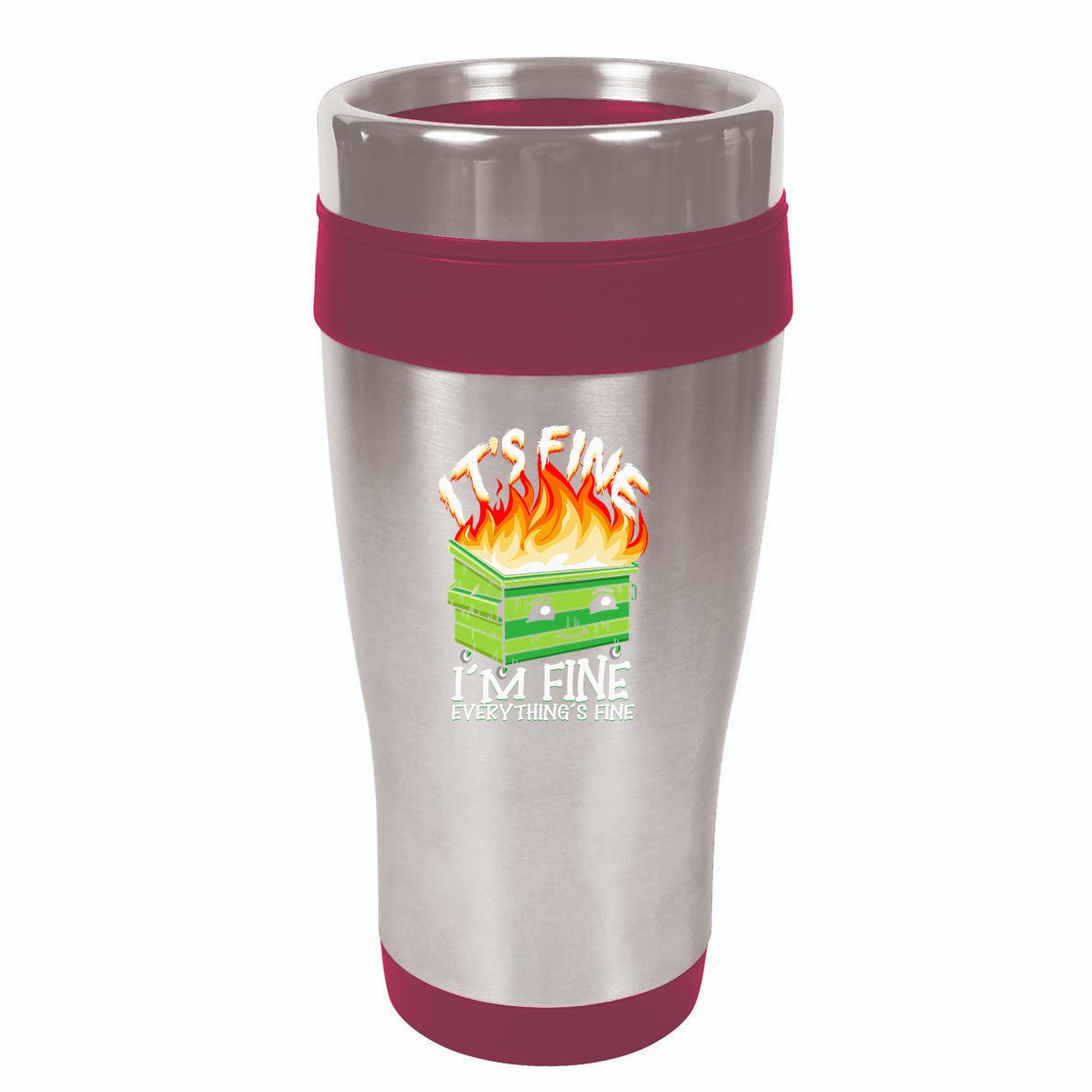 ItS Fine IM Fine Everything Is Fine Dumpster Fire Funny 16oz Travel Tumbler
