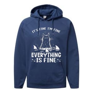 ITS FINE IM FINE EVERYTHING IS FINE CAT FUNNY Performance Fleece Hoodie