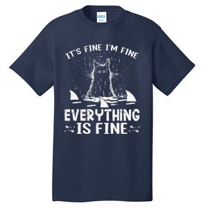 ITS FINE IM FINE EVERYTHING IS FINE CAT FUNNY Tall T-Shirt