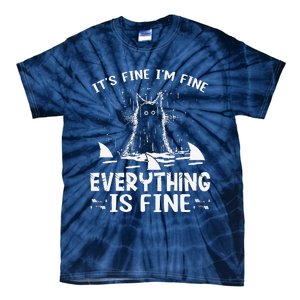 ITS FINE IM FINE EVERYTHING IS FINE CAT FUNNY Tie-Dye T-Shirt