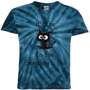 It's Fine I'm Fine Everything Is Fine Kids Tie-Dye T-Shirt