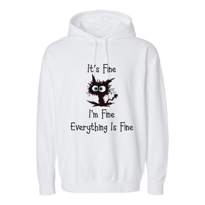 It's Fine I'm Fine Everything Is Fine Garment-Dyed Fleece Hoodie