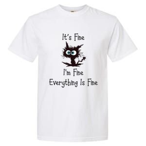 It's Fine I'm Fine Everything Is Fine Garment-Dyed Heavyweight T-Shirt