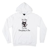 It's Fine I'm Fine Everything Is Fine Hoodie