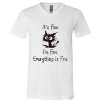 It's Fine I'm Fine Everything Is Fine V-Neck T-Shirt