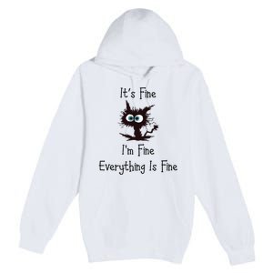 It's Fine I'm Fine Everything Is Fine Premium Pullover Hoodie