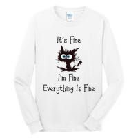 It's Fine I'm Fine Everything Is Fine Tall Long Sleeve T-Shirt