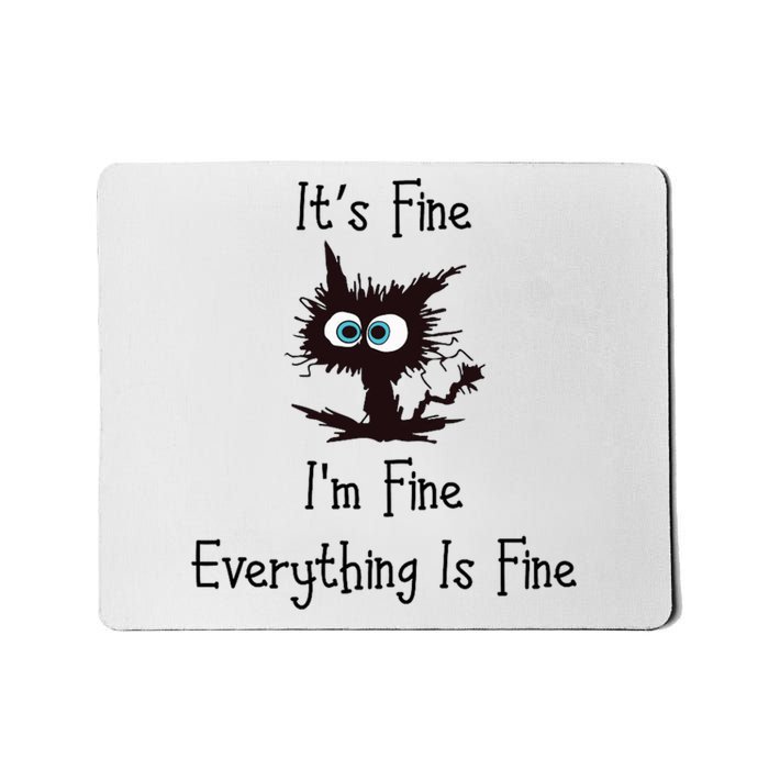 It's Fine I'm Fine Everything Is Fine Mousepad