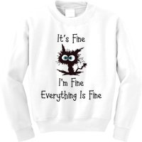 It's Fine I'm Fine Everything Is Fine Kids Sweatshirt