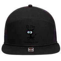 It's Fine I'm Fine Everything Is Fine Funny Cat 7 Panel Mesh Trucker Snapback Hat