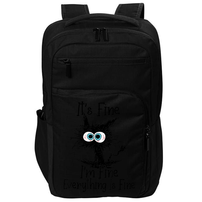 It's Fine I'm Fine Everything Is Fine Funny Cat Impact Tech Backpack