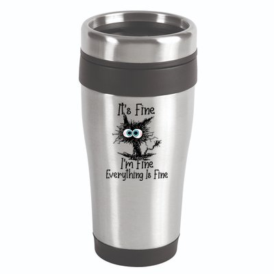 It's Fine I'm Fine Everything Is Fine Funny Cat 16oz Travel Tumbler