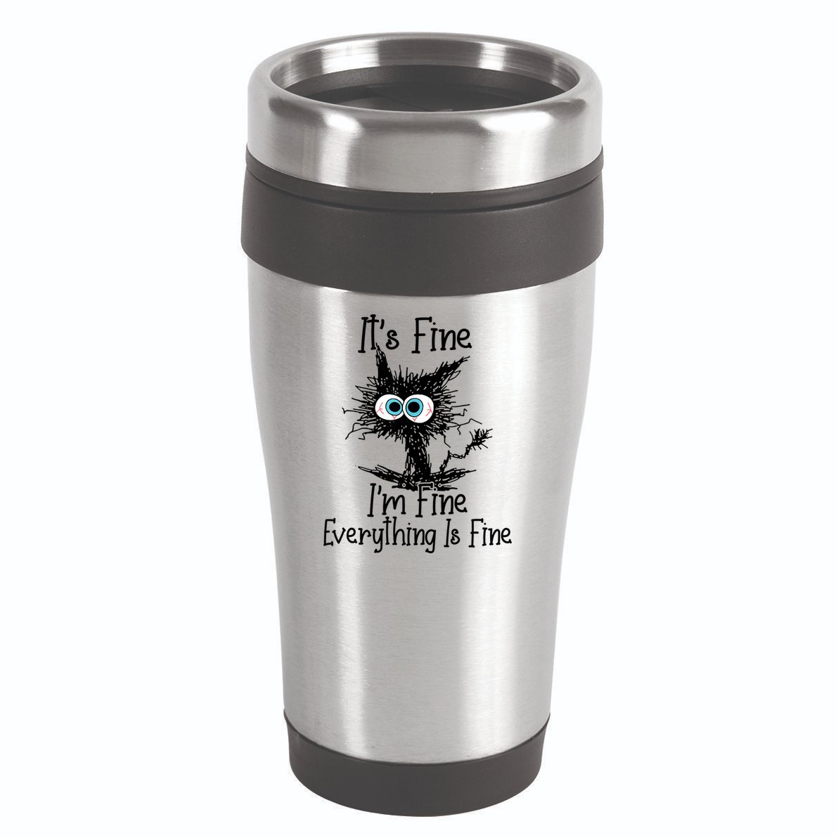 It's Fine I'm Fine Everything Is Fine Funny Cat 16oz Travel Tumbler