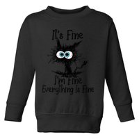 It's Fine I'm Fine Everything Is Fine Funny Cat Toddler Sweatshirt