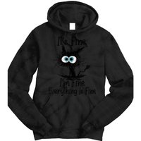 It's Fine I'm Fine Everything Is Fine Funny Cat Tie Dye Hoodie