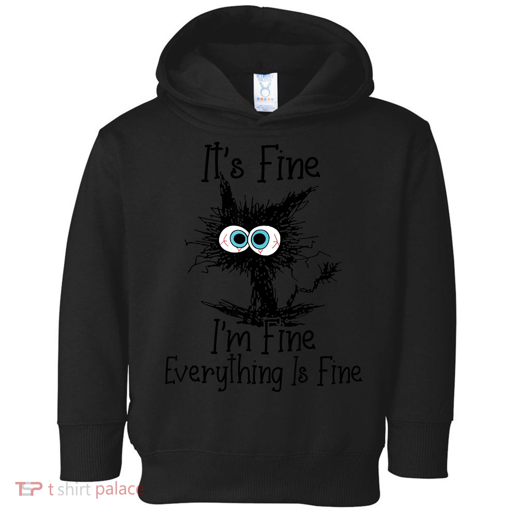 It's Fine I'm Fine Everything Is Fine Funny Cat Toddler Hoodie