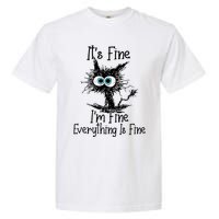 It's Fine I'm Fine Everything Is Fine Funny Cat Garment-Dyed Heavyweight T-Shirt