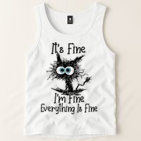It's Fine I'm Fine Everything Is Fine Funny Cat Tank Top