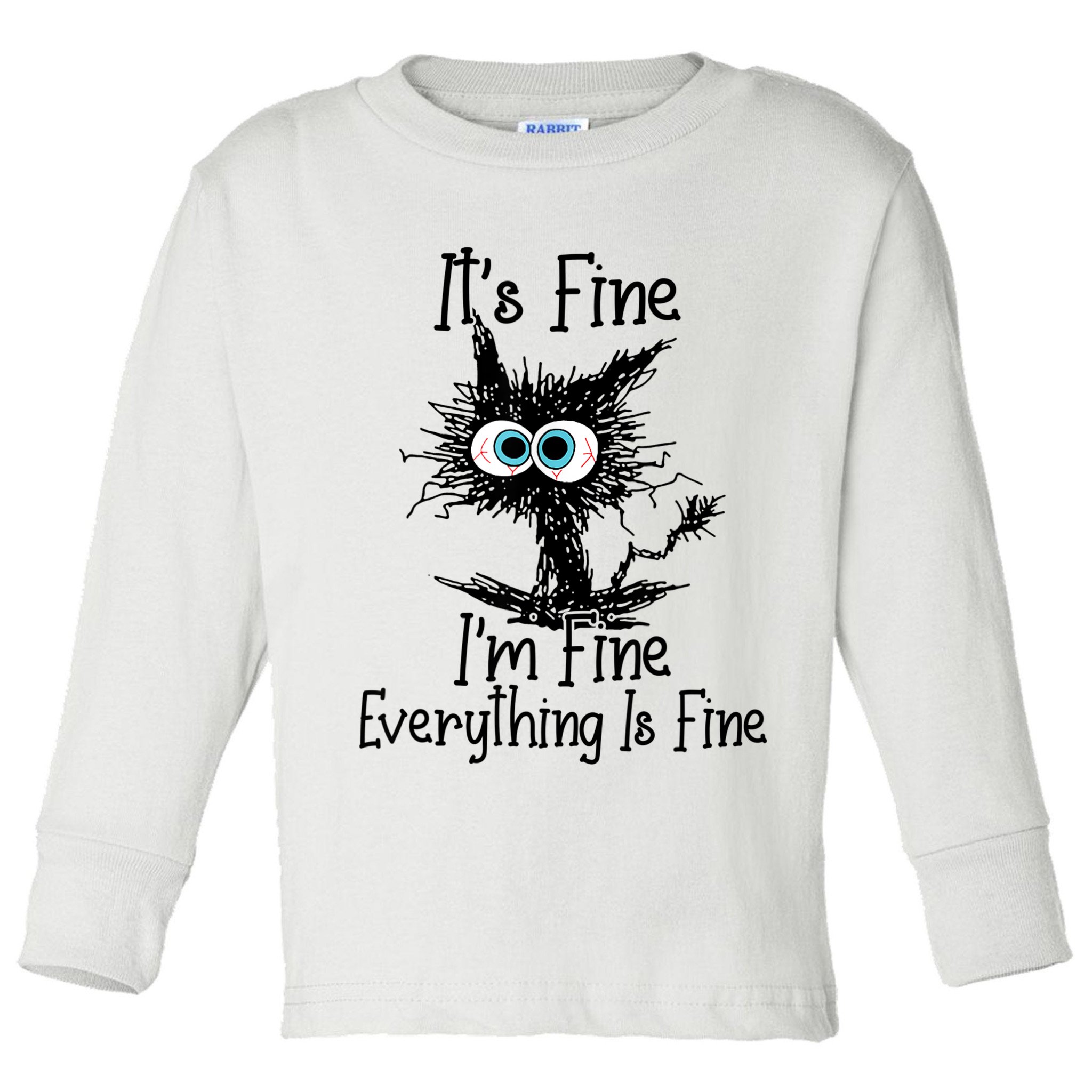 It's Fine I'm Fine Everything Is Fine Funny Cat Toddler Long Sleeve Shirt