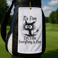 It's Fine I'm Fine Everything Is Fine Funny Cat Golf Towel