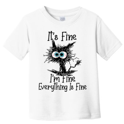 It's Fine I'm Fine Everything Is Fine Funny Cat Toddler T-Shirt