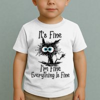 It's Fine I'm Fine Everything Is Fine Funny Cat Toddler T-Shirt