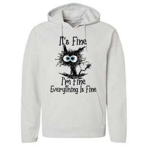 It's Fine I'm Fine Everything Is Fine Funny Cat Gift Performance Fleece Hoodie