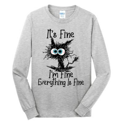 It's Fine I'm Fine Everything Is Fine Funny Cat Gift Tall Long Sleeve T-Shirt